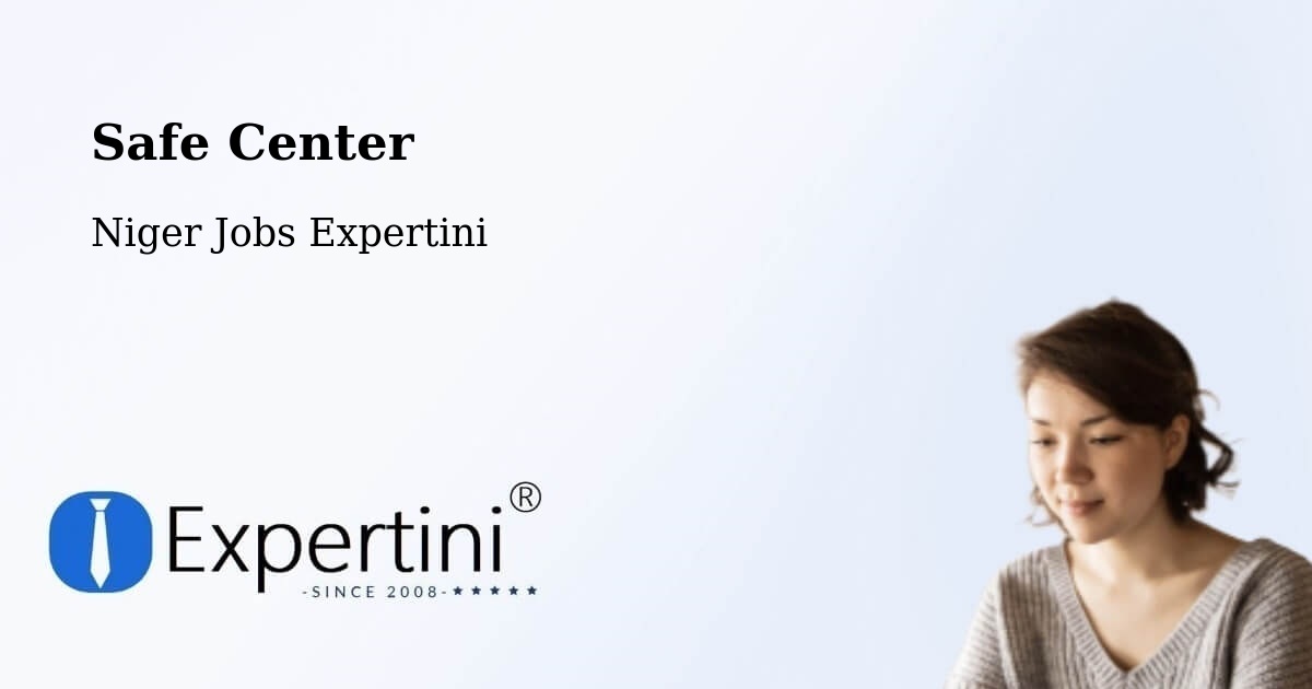 Safety Center – Abalak - Niger Jobs Expertini